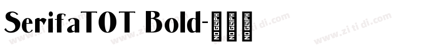 SerifaTOT Bold字体转换